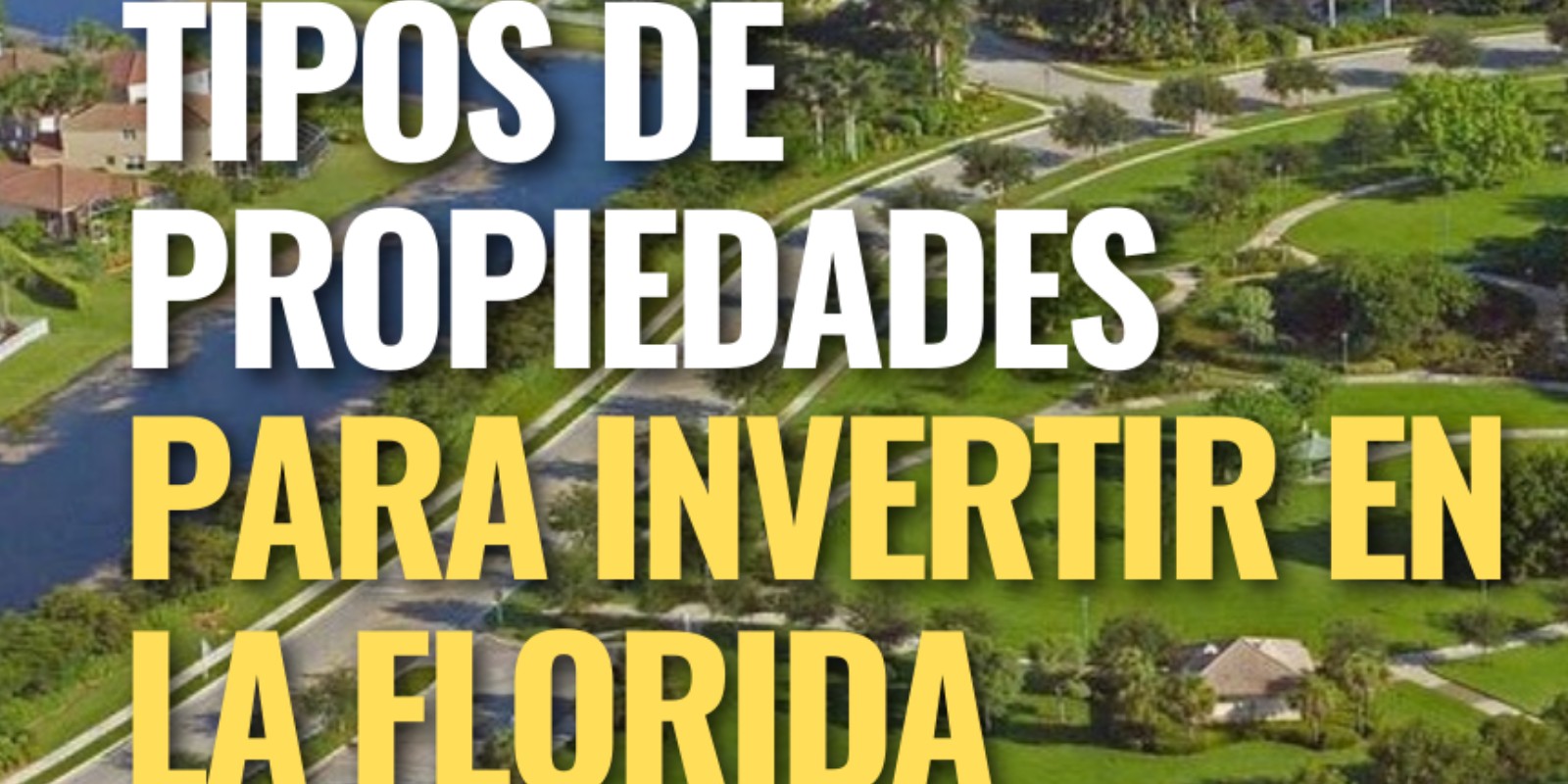 Tipos de propiedades que le gusta comprar los inversionistas en La Florida