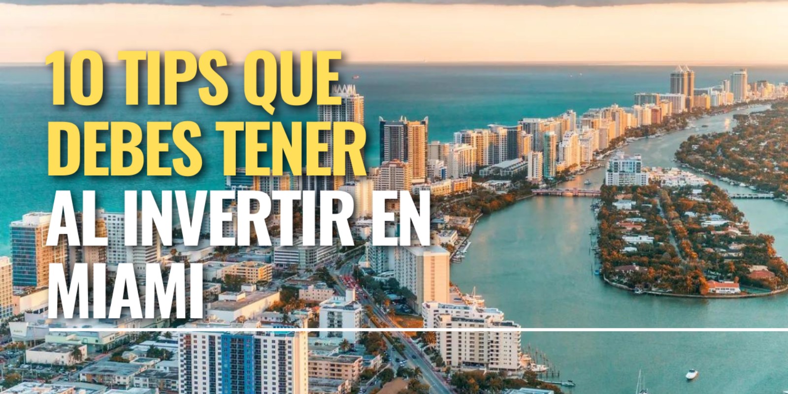 10 Tips que hay que tener muy presente para Invertir en Bienes Raíces
