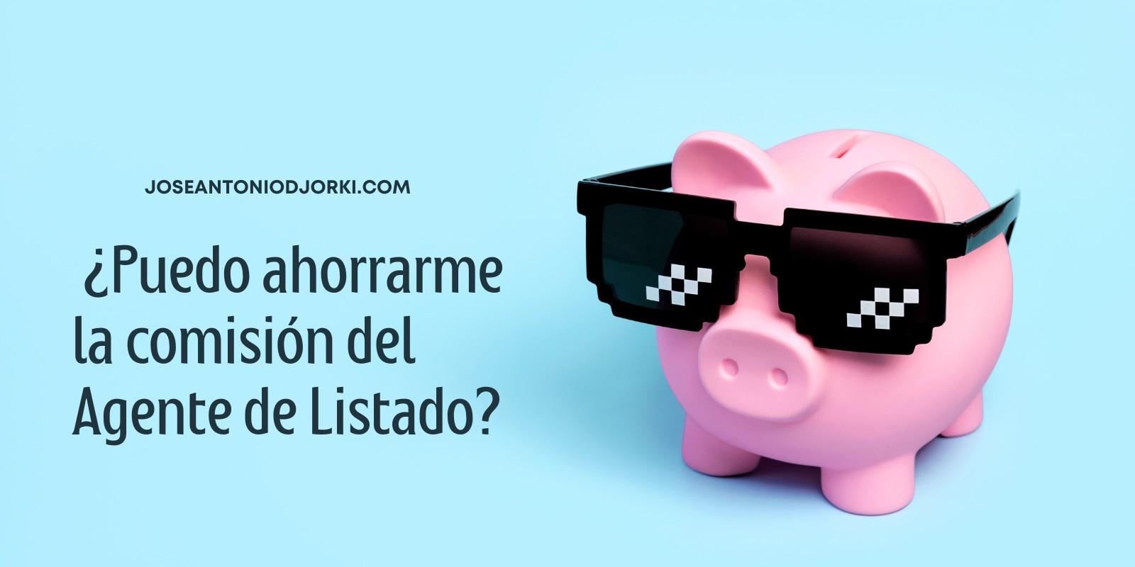 Todo propietario se hace esa pregunta, ¿Puedo ahorrarme la comisión del Agente de Listado?